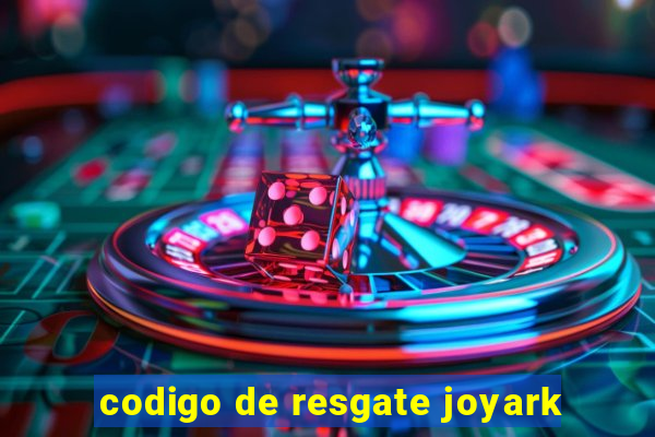 codigo de resgate joyark